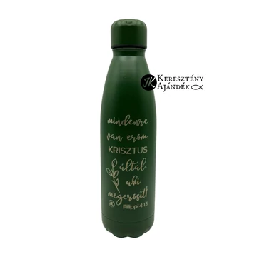 HŐTARTÓS - Mindenre van erőm Krisztus által - gravírozott, igés, keresztény feliratos, fém, duplafalú palack 500 ml ZÖLD