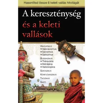A kereszténység és a keleti vallások - hasonlítsd össze 6 keleti vallás hitvilágát ( leporello )