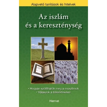 Az iszlám és a kereszténység - Alapvető tanítások és hitelvek ( leporello )