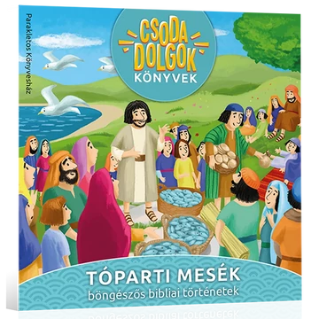 Csodadolgok könyvek: Tóparti mesék - böngészős bibliai történetek ( kis füzetke )