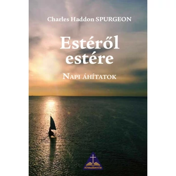 Charles H. Spurgeon: Estéről estére - napi áhítatok