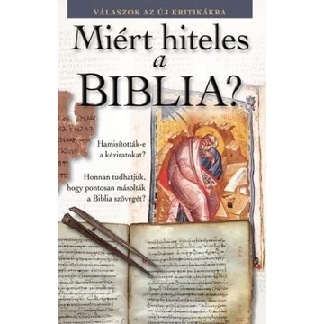 Miért hiteles a Biblia? - válaszok az új kritikákra ( leporello )