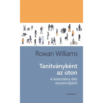 Rowan Williams: Tanítványként az úton