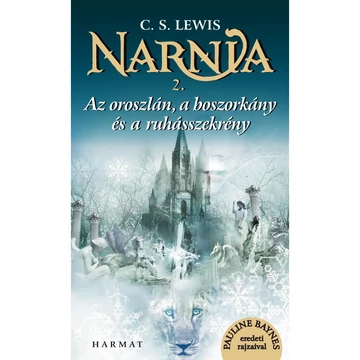 C.S. Lewis: Narnia 2: Az Oroszlán, a boszorkány és a ruhásszekrény