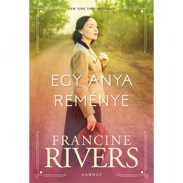Francine Rivers: Egy anya reménye