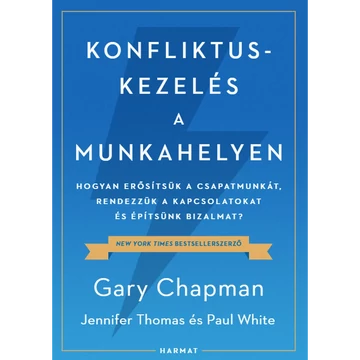 Gary Chapman, J. Thomas és P. White: Konfliktuskezelés a munkahelyen - hogyan erősítsük a csapatmunkát, rendezzük a kapcsolatokat és építsünk bizalmat? 
