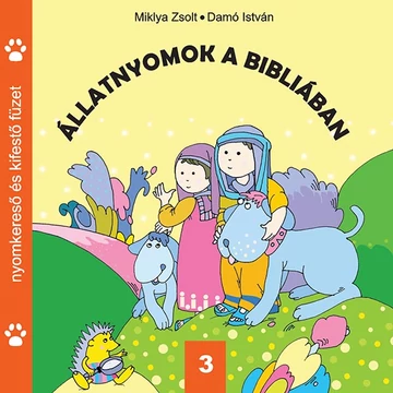 Miklya Zsolt, Damó István: Állatnyomok a Bibliában - 3. rész (nyomkereső és kifestő füzet) gyermekeknek