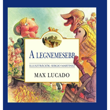 Max Lucado: A legnemesebb, keménytáblás gyermekkönyv