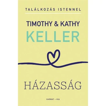 Timothy Keller: Házasság - Találkozás Istennel