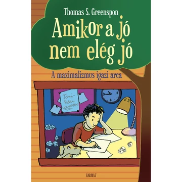 Thomas S. Greenspon: Amikor a jó nem elég jó ( a maximalizmus igazi arca )