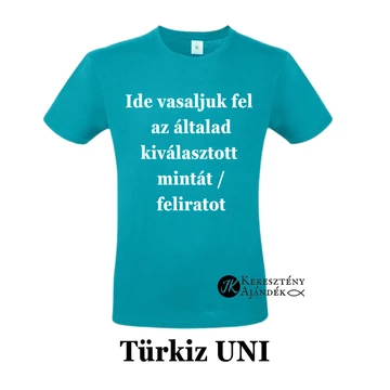 TÜRKIZ Unisex ÜRES póló - egyedi póló rendeléshez, válassz hozzá MINTÁT is! ( többféle színben / méretben ) 2XL méret