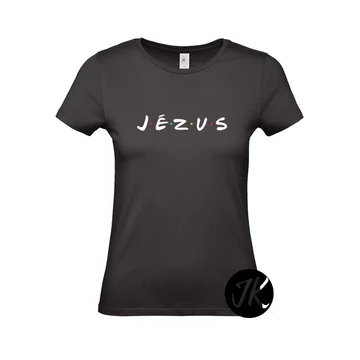 Jézus - igés, keresztény feliratos, kereknyakú női póló á la Friends aka Jóbarátok ( fekete )  XS - 2XL (S)