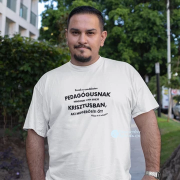 Mindenre van erőm Krisztusban, PEDAGÓGUS verzió - igés, mintás, keresztény feliratos, kereknyakú férfi / unisex póló, NAGY MÉRETEK - 3XL FEHÉR