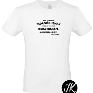Mindenre van erőm Krisztusban, PEDAGÓGUS verzió  - igés, mintás, keresztény feliratos, kereknyakú férfi / unisex póló, FEHÉR S - 3XL méretben ( S )