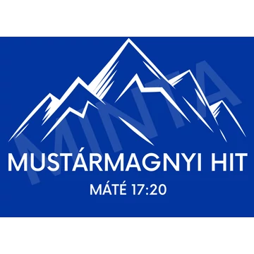 Mustármagnyi hit - igés, mintás, keresztény feliratos, kereknyakú póló, fiúknak / lányoknak ( 5 évestől 12 éves korig ) KIRÁLYKÉK 12-14 éves méret