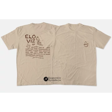 Jézus az Élő Víz - igés, mintás, keresztény feliratos, kereknyakú férfi / unisex póló, KÉTOLDALAS MINTA, HOMOK S - 2XL ( S )