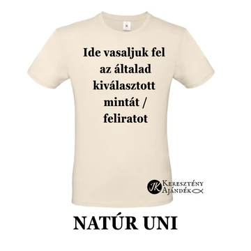 NATÚR Unisex ÜRES póló - egyedi póló rendeléshez, válassz hozzá MINTÁT is! ( többféle színben / méretben ) 2XL méret