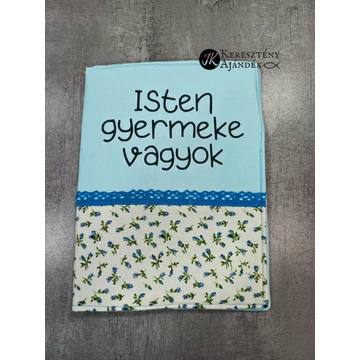 Isten gyermeke vagyok - ( világoskék, virágos ) bibliaborító textil anyagból RÚF, 19 x 15 cm