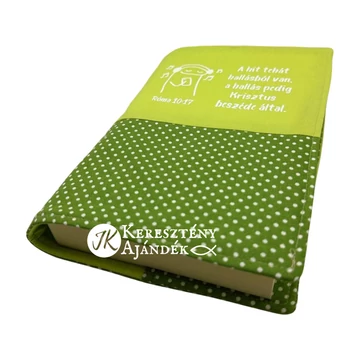 A hit hallásból van, a hallás pedig Krisztus beszéde által. Róma 10,17 - bibliaborító textil anyagból EFO / RÚF méretre VILÁGOS-SÖTÉTZÖLD PÖTTYÖS