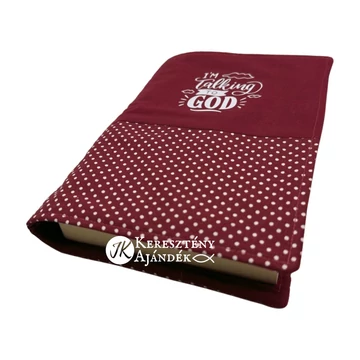 I'm talking to God - bibliaborító textil anyagból EFO / RÚF méretre BURGUNDI BORDO PÖTTYÖS