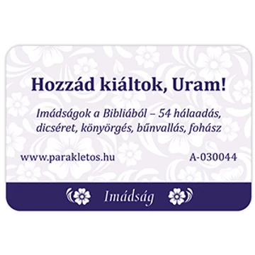 Hozzád kiáltok, Uram! - 54 hálaadás, dicséret, könyörgés, bűnvallás, fohász kártyacsomag