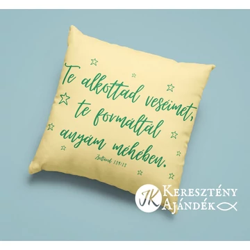 Te alkottad veséimet,te formáltál-igés,keresztény feliratos PLÜSS díszpárnaHUZAT 40x40 cm