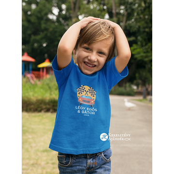 Légy erős és bátor - keresztény feliratos póló, kisfiúknak ( 1-2 évestől 9-11 évesig ) KIRÁLYKÉK