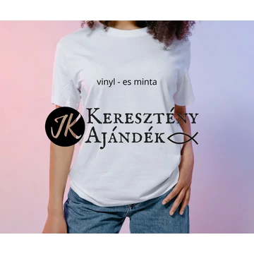 Póló egyedi kérésre (vinyl)