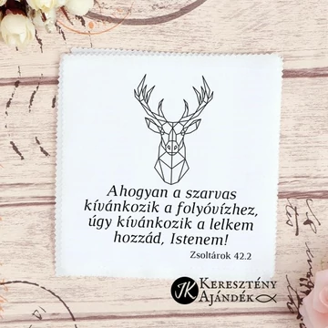 Ahogyan a szarvas kívánkozik a folyóvízhez - igés, keresztény feliratos szemüvegtörlő kendő, 15*18 cm / 15*15 cm