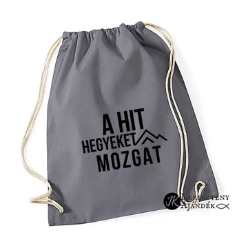 A hit hegyeket mozgat - igés, keresztény feliratos, vászon tornazsák, hátizsák ( SZÜRKE - FEKETE )