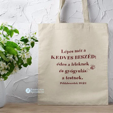 Lépes méz a  KEDVES BESZÉD: édes a léleknek  és gyógyulás  a testnek. - igés, keresztény feliratos, hosszúfülű vászontáska NATÚR