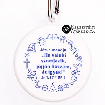 Mondja Jézus: Ha valaki szomjazik, jöjjön hozzám és igyék-igés,úti pohár FEHÉR