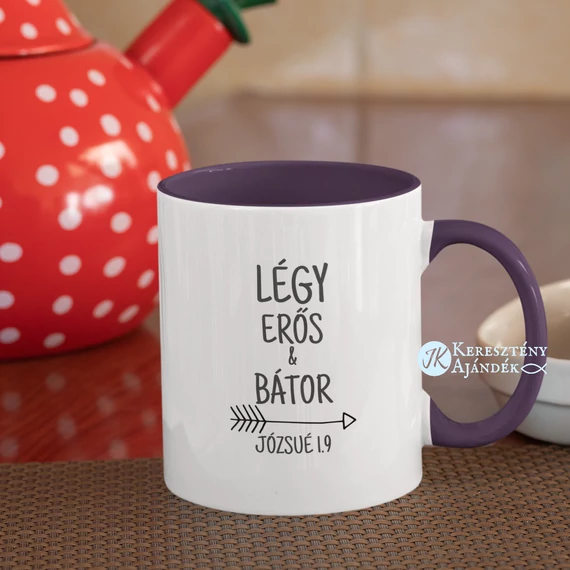 Légy erős és bátor - igés, keresztény feliratos, kerámia bögre 330 ml LILA