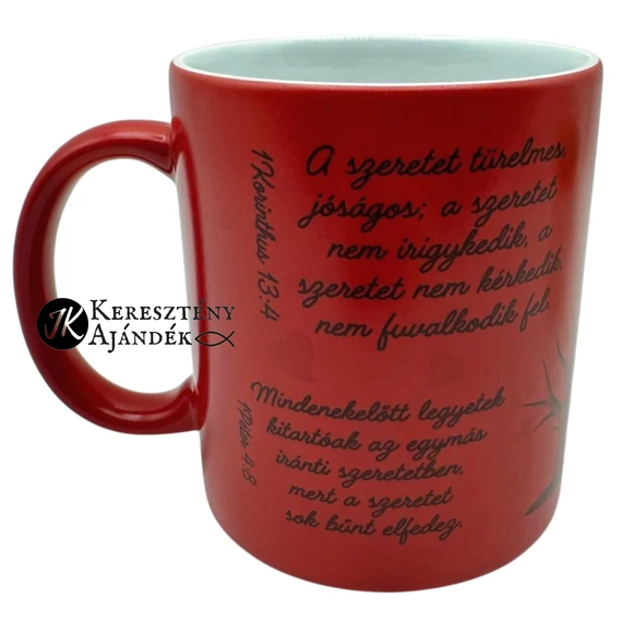 A Szeretet - igés, keresztény feliratos, kerámia bögre 330 ml SZÍNVÁLTÓS Piros - Fehér ( 6 különböző igeverssel ) - akár Valentin napra is ;)