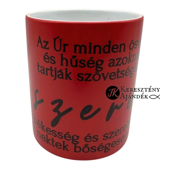 Az Úr minden ösvénye szeretet és hűség - igés, keresztény feliratos, kerámia bögre 330 ml SZÍNVÁLTÓS Piros - Fehér - akár Valentin napra is ;)