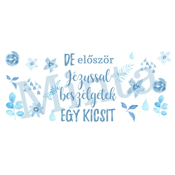 De először Jézussal beszélgetek egy kicsit - igés, keresztény feliratos, kerámia bögre 330 ml VILÁGOSKÉK