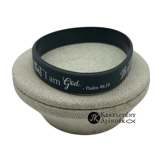 Be still and know that I am God - szilikon karkötő - angol felirattal (egy méret) SZÜRKE