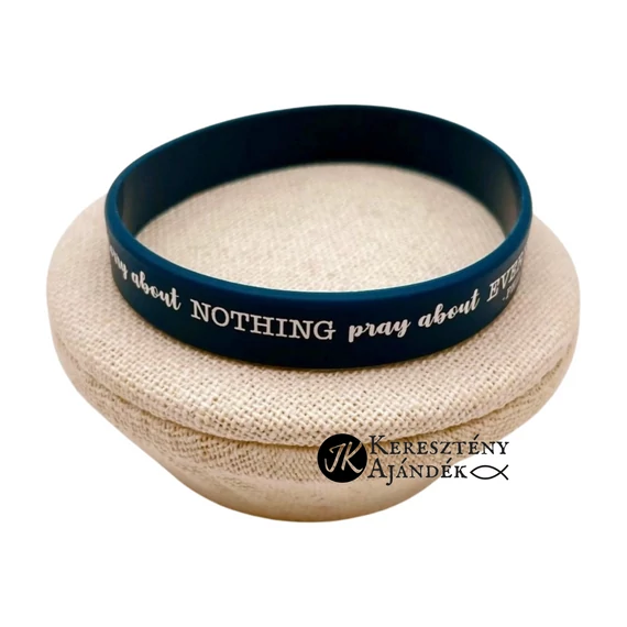 Worry about nothing, pray about everything - szilikon karkötő - angol felirattal (egy méret) - sötétebb PETROLKÉK
