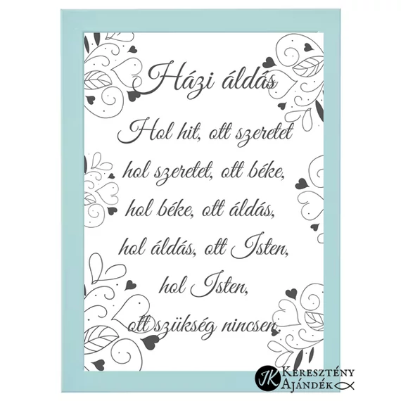 Házi áldás - igés, kép, A4 - es keretben VILÁGOSKÉK színben