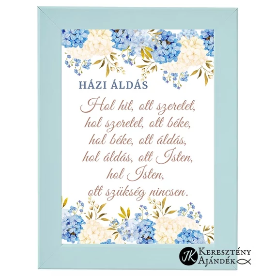 Házi áldás - igés, keresztény feliratos kép, keretben (13*18cm) VILÁGOKÉK