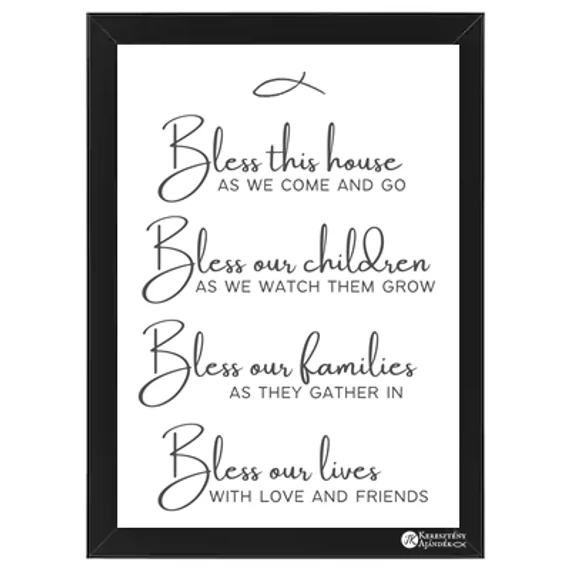 Bless this house as we come and go - falikép, keretben, A4 -es méretben (fekete)