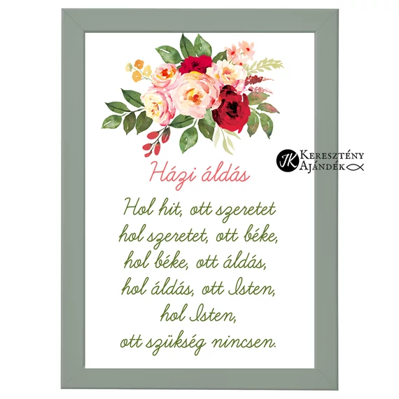 Házi áldás - keresztény, igés kép, OLAJZÖLD színű keretben (A4) virágos