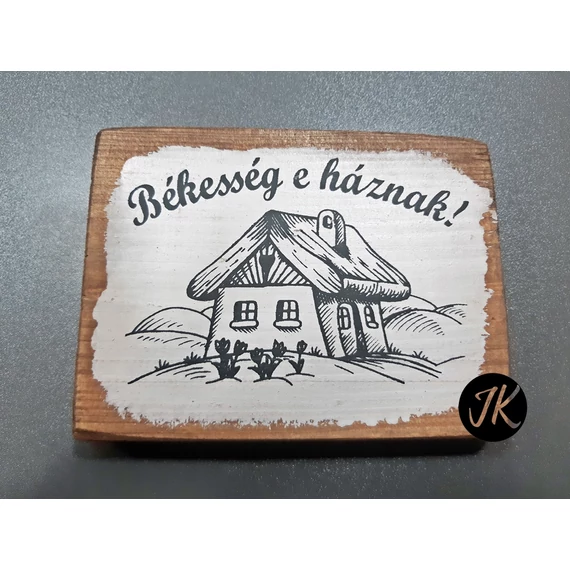 Békesség e háznak! - fa, igés falikép ( felakasztható ) 13x10 cm
