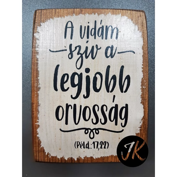 A vidám szív a legjobb orvosság - fa, igés falikép ( felakasztható ) 10*13 cm