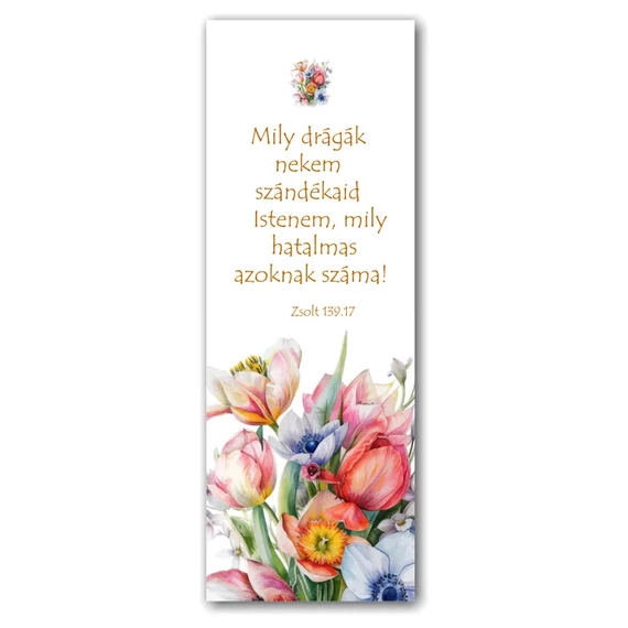 Mily drágák nekem szándékaid Istenem, mily hatalmas azoknak száma! Zsolt 139,17- keresztény feliratos papír könyvjelző