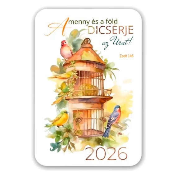 A menny és a föld dicsérje az Urat! Zsolt 148- Kártyanaptár 2026 - igés, feliratos, karton 