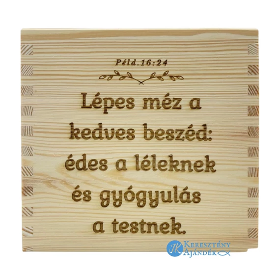 Lépes méz a kedves beszéd: édes a léleknek és gyógyulás a testnek - keresztény feliratos, gravírozott, borovifenyő asztali zsepitartó / zsebkendőtartó ( 13*14*14cm )