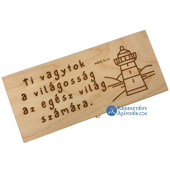 Ti vagytok a világosság az egész világ számára - igés, keresztény feliratos, gravírozott fenyő doboz, csatos ládikó  ( 24 * 11 * 7 cm ) + videós bemutató