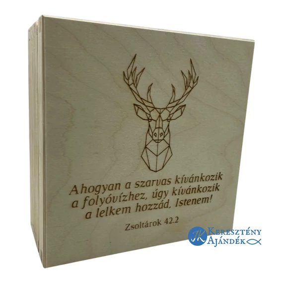 Ahogyan a szarvas kívánkozik a folyóvízhez - igés, keresztény feliratos, gravírozott fenyő doboz ( 14,5 x 14,5 cm )