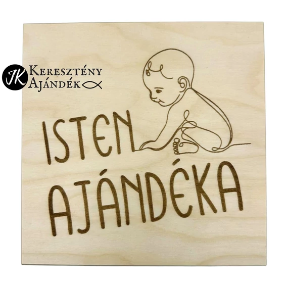 Isten ajándéka - igés, keresztény feliratos, gravírozott fenyő doboz ( 17 x 17 cm )